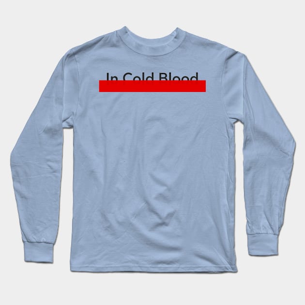 In Cold Blood Long Sleeve T-Shirt by filmsandbooks